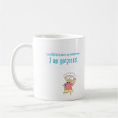 Funny Comic Kaffee Tasse " I am Gorgeous" (Links)