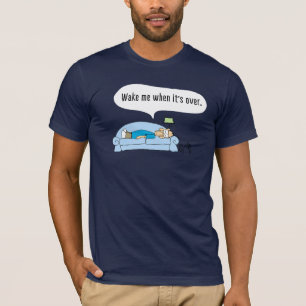 Funny Comic T - Shirt. "Weck mir, wenn es vorbei i T-Shirt