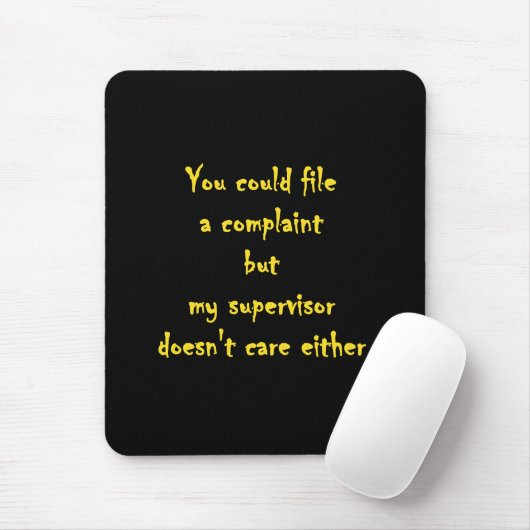 Funny Complaint Department Apathy Mousepad (Mit Mouse)