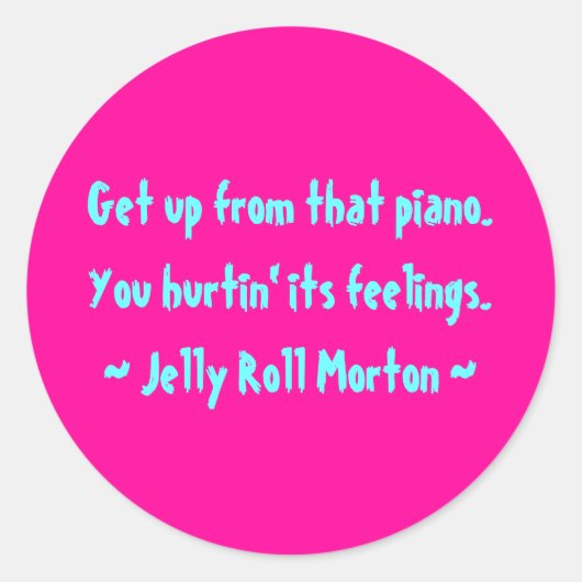 Funny Composer Quotes - Jelly Roll Morton Runder Aufkleber (Vorderseite)