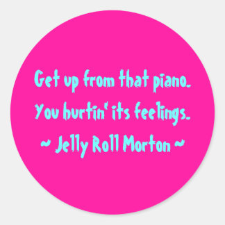 Funny Composer Quotes - Jelly Roll Morton Runder Aufkleber