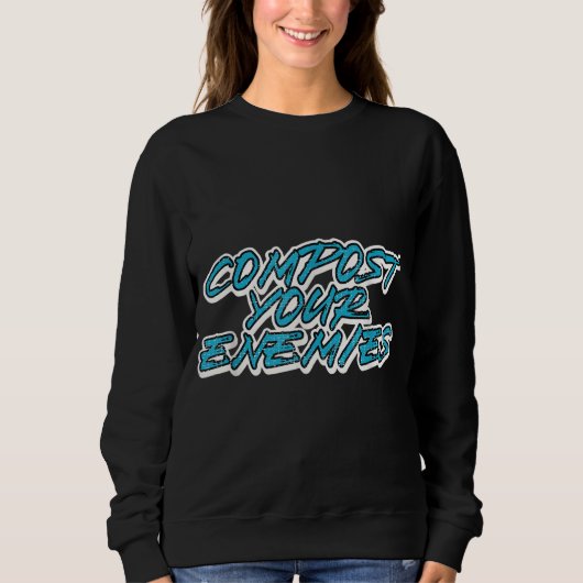 Funny Compost Enemies Planen Garten Compost Sweatshirt (Vorderseite)