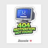 Funny Computer 404 Motivation Sticker (Blatt)