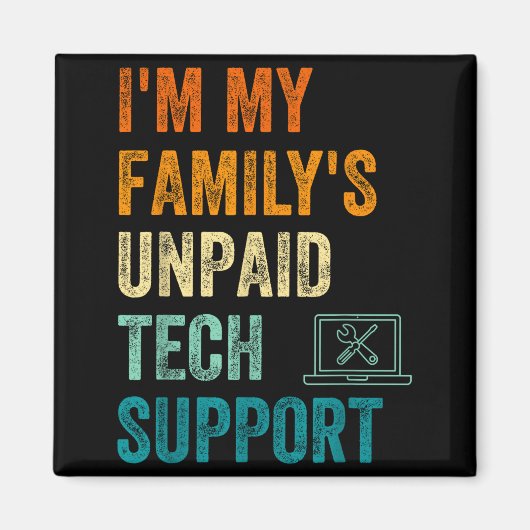 Funny Computer Engineer I'm My Family's Unpaid Tec Magnet (Vorne)