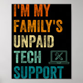 Funny Computer Engineer I'm My Family's Unpaid Tec Poster (Vorne)