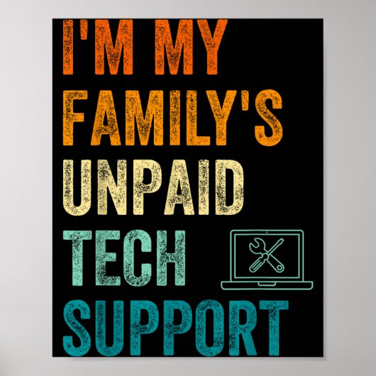 Funny Computer Engineer I'm My Family's Unpaid Tec Poster (Vorne)