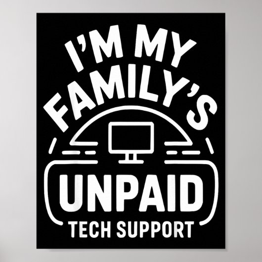 Funny Computer Engineer I'm My Family's Unpaid Tec Poster (Vorne)