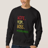 Funny Computer Programmierer Geek Ehefrau Mama Bos Sweatshirt (Vorderseite)