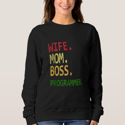 Funny Computer Programmierer Geek Ehefrau Mama Bos Sweatshirt (Vorderseite)