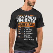 Funny Concrete Finisher Stundensatz T-Shirt (Vorderseite)