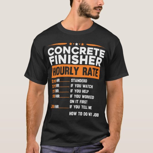 Funny Concrete Finisher Stundensatz T-Shirt (Vorderseite)