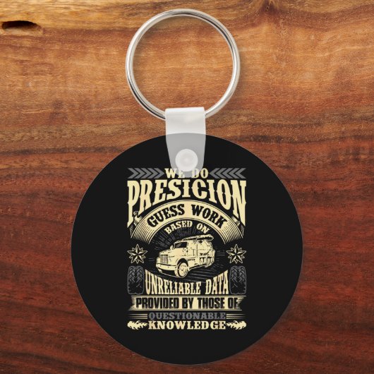 Funny Concrete Finisher We Do Presicion Guess Work Schlüsselanhänger (Vorderseite)