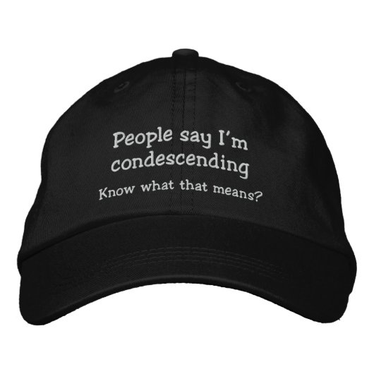 Funny Condescending Hat Bestickte Kappe (Vorderseite)