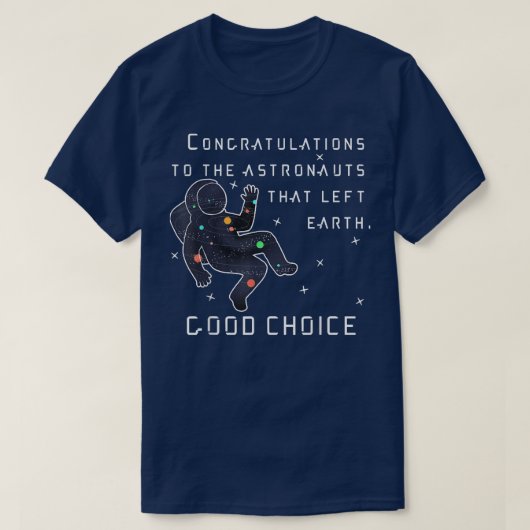 Funny Congratulation Astronauten Funny Quote Space T-Shirt (Design vorne)