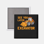 Funny Construction Excavator Sprichwort Boys Klein Magnet (Vorderseite/Rückseite)