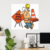 Funny Construction Worker Road Work Ahead Sign Poster (Heimbüro)