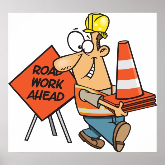 Funny Construction Worker Road Work Ahead Sign Poster (Vorne)