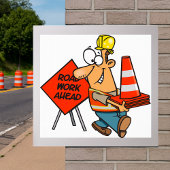 Funny Construction Worker Road Work Ahead Sign Poster