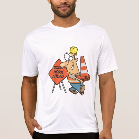 Funny Construction Worker Road Work Ahead Sign T-Shirt (Vorderseite)