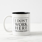Funny Consultant, den ich hier nicht arbeite Zweifarbige Tasse (Links)