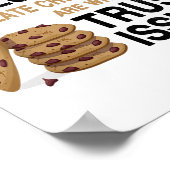 Funny Cookies Lover Quote Gift, Trust Raisin Cooki Poster (Ecke)