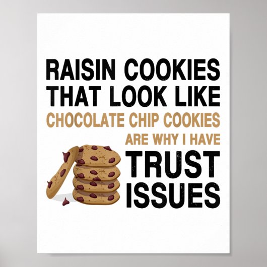 Funny Cookies Lover Quote Gift, Trust Raisin Cooki Poster (Vorne)
