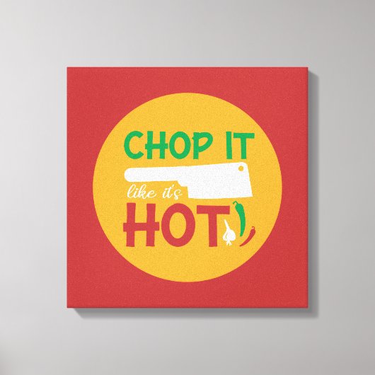 Funny Cooking Chop It like is Hot Kitchen Art Leinwanddruck (Vorderseite)