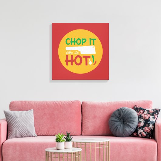 Funny Cooking Chop It like is Hot Kitchen Art Leinwanddruck (Insitu (Wohnzimmer))