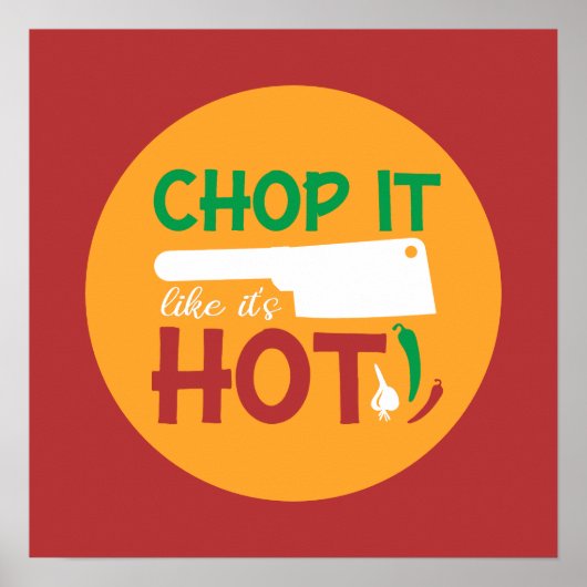 Funny Cooking Chop It like is Hot Kitchen Art Poster (Vorne)