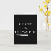Funny Cooking Go Cry In The Walk-in Culinary Quote Karte (Gelbe Blume)