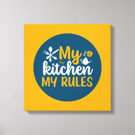 Funny Cooking my Kitchen My Rules Wall Art Leinwanddruck