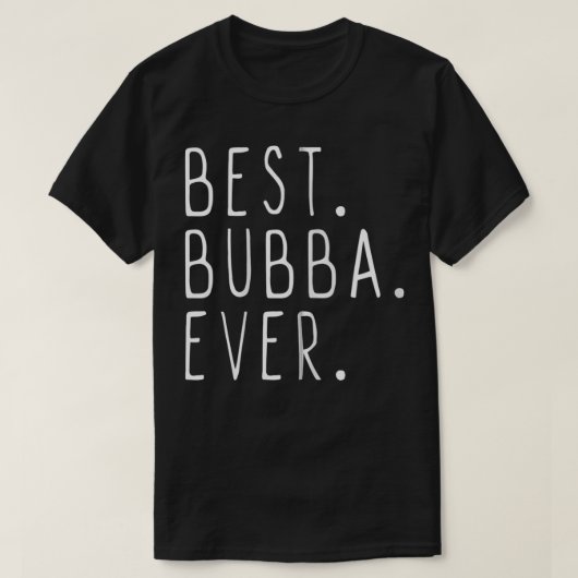 Funny Cool Best Bubba Ever Zip  T-Shirt (Design vorne)