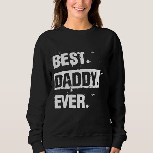 Funny Cool Best Daddy Ever Sweatshirt (Vorderseite)