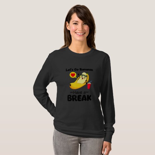 Funny Cool gehen, Banana haben eine Break Grafik d T-Shirt (Vorne ganz)