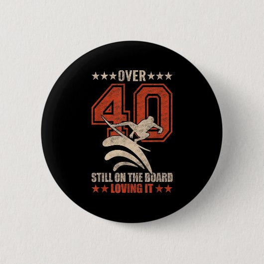 Funny Cool Surfer Typ Surfboard 40 Jahre Altes Sur Button (Vorderseite)