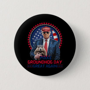 Funny Cool Trump Groundhog macht Groundhog Day Gre Button