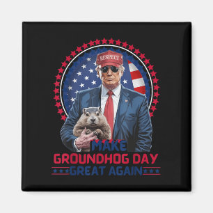 Funny Cool Trump Groundhog macht Groundhog Day Gre Magnet