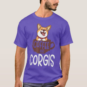 Funny Corgi Coffee Lover Humour Corgis T-Shirt