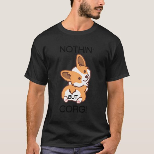 Funny Corgi Hintern Nothing außer Corgi T-Shirt (Vorderseite)