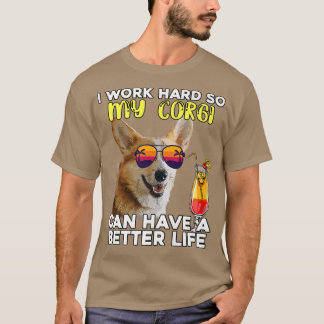 Funny Corgi Ich arbeite hart, damit mein Corgi ein T-Shirt