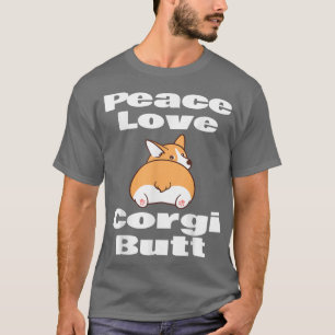 Funny Corgi Lover Owner Peace Liebe Corgi Hintern T-Shirt