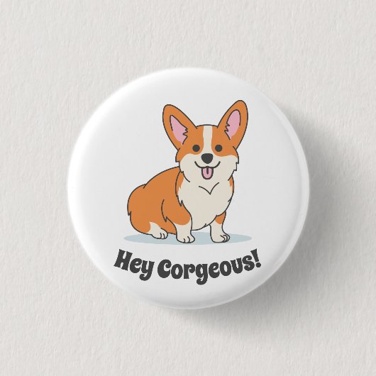 Funny Corgi Puppy - Hey Corgeous Button (Vorderseite)