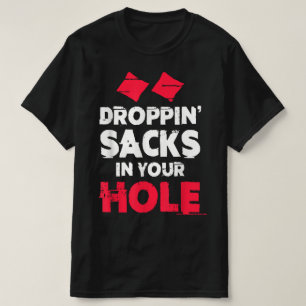Funny Cornhole Team Droppin Sacks in Ihrem Loch T-Shirt