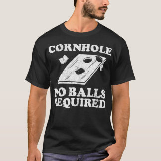 Funny Cornhole Team Keine Bälle erforderlich Bean  T-Shirt