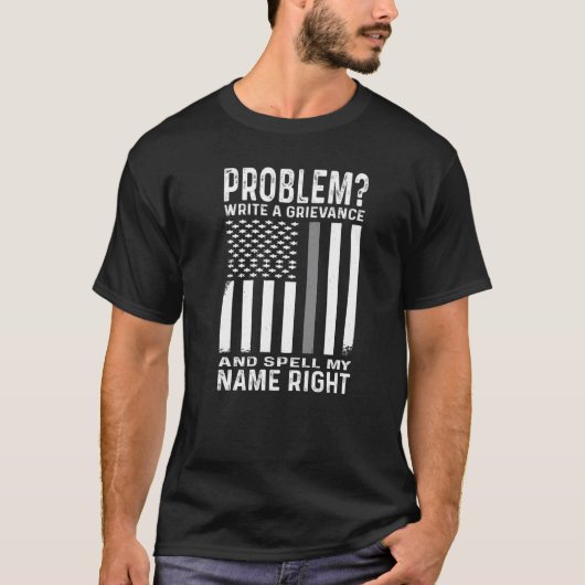 Funny Correction Officer Problem Write A Grievance T-Shirt (Vorderseite)