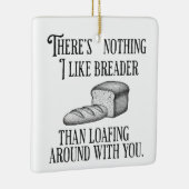 Funny Couple's Pun Joke Bread Gift Keramikornament (Rechts)