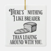 Funny Couple's Pun Joke Bread Gift Keramikornament (Rückseite)