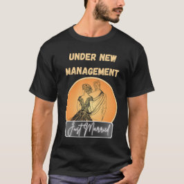 Funny Couple's "Under New Management Just Married" T-Shirt