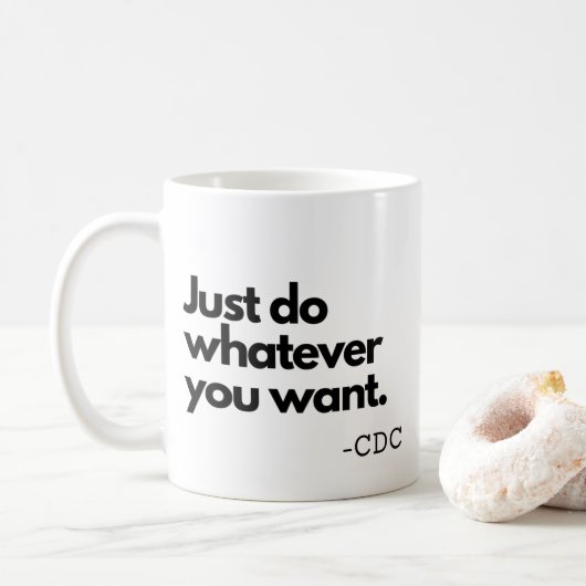 Funny Covid - 19 CDC tun, was immer Sie Gewollt ha Kaffeetasse (Mit Donut)
