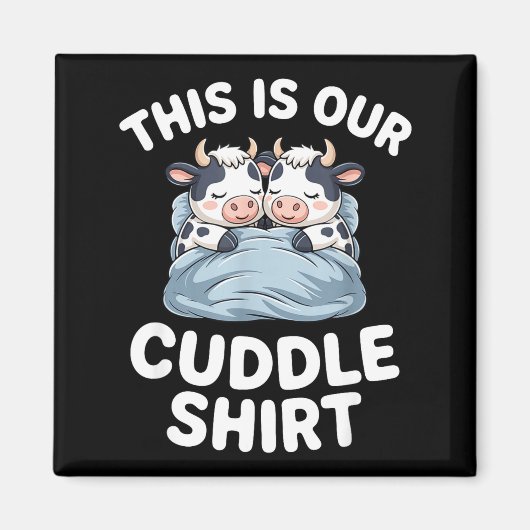 Funny Cow Couple Idea This Is Our Cuddle  Magnet (Vorne)